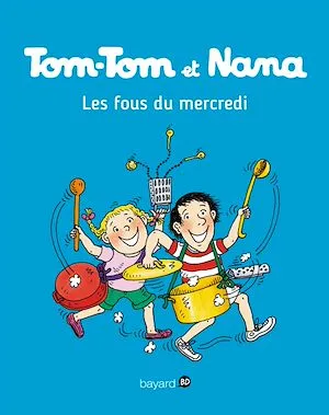 Tom-Tom et Nana, Tome 09, Les fous du mercredi