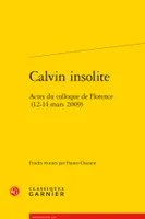 Calvin insolite, Actes du colloque de Florence (12-14 mars 2009)