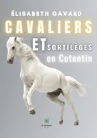 Cavaliers et sortilèges en Cotentin, Roman