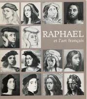 Raphael et l'art français, [exposition], Galeries nationales du Grand Palais, Paris, 15 novembre 1983-13 février 1984