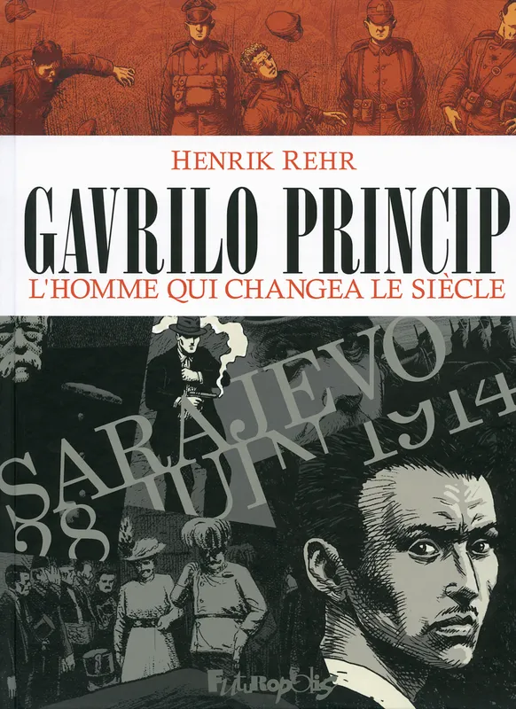 Livres BD BD adultes Gavrilo Princip, L'homme qui changea le siècle Henrik Rehr