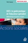 DEES : le guide pratique de l'éducateur spécialisé Session 2020. Annales corrigées, Annales corrigées