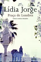 Praça de Londres, Cinco contos situados