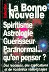 Spiritisme, astrologie, guérisseur, paranormal... : qu'en penser ?