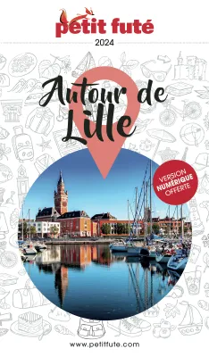 Guide Autour de Lille 2024 Petit Futé
