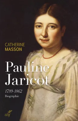Pauline Jaricot - 1799-1862 Biographie