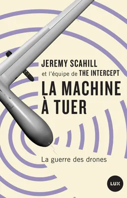 La machine à tuer  / La guerre des drones