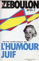 Le Zéboulon, petite anthologie de l'humour juif, Opus 1, Zeboulon Opus 1