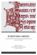 Écritures grises, Les instruments de travail des administrations (XIIe-XVIIe siècle)