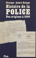 Histoire de la police et de la gendarmerie, Des origines à 1940