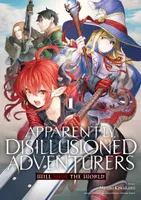 Apparently, Disillusioned Adventurers Will Save the World - Tome 1
