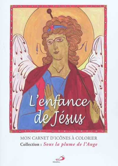 L'enfance de Jésus / mon carnet d'icônes à colorier, mon carnet d'icônes à colorier Claude-Hélène Martin