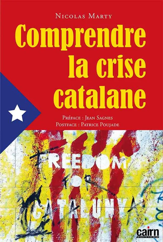 Livres Sciences Humaines et Sociales Sciences politiques Comprendre la crise catalane Nicolas Marty