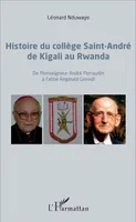 Histoire du collège Saint-André de Kigali au Rwanda, De Monseigneur André Perraudin à l'abbé Réginald Greindl