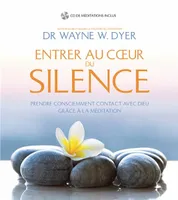 Entrer au coeur du silence, Prendre consciemment contact avec dieu grâce à la méditation