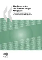 The Economics of Climate Change Mitigation, Policies and Options for Global Action beyond 2012