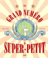 GRAND NUMERO DE SUPER PETIT (LE)