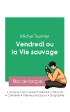 Réussir son Bac de français 2023 : Analyse du roman Vendredi ou la vie sauvage de Michel Tournier