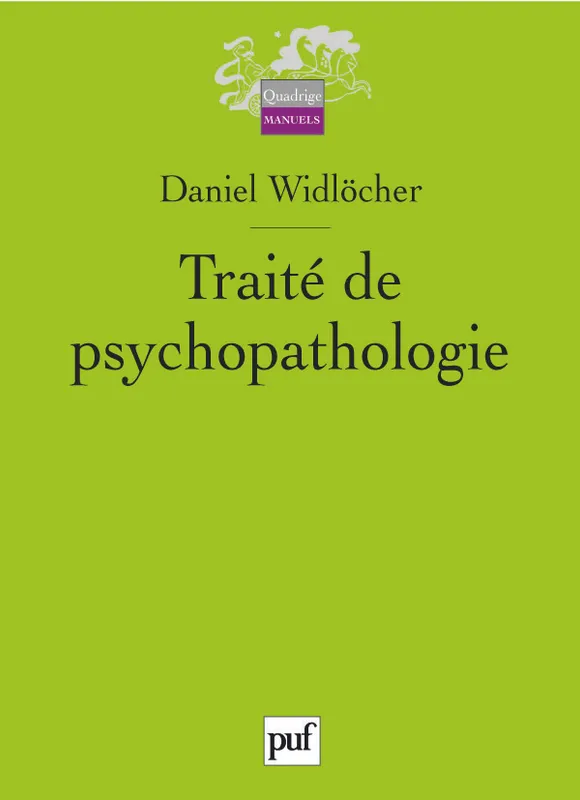 Livres Sciences Humaines et Sociales Psychologie et psychanalyse Psychopathologie Traité de psychopathologie Daniel Widlöcher
