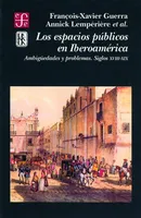 Los espacios públicos en Iberoamérica, Ambigüedades y problemas. Siglos XVIII-XIX