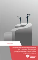 Les attitudes et les comportements des Chinois et des Français face à l'incertitude dans le travail, Une approche interculturelle