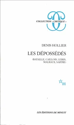Les Dépossédés, (Bataille, Caillois, Leiris, Malraux, Sartre)