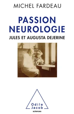 Passion neurologie, Jules et Augusta Dejerine