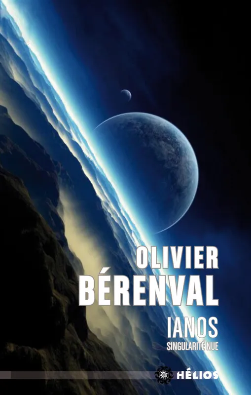 Livres Littératures de l'imaginaire Science-Fiction Ianos, Singularité nue Olivier Bérenval