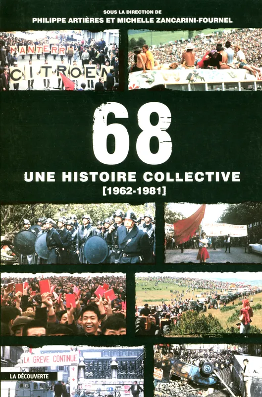 68, une histoire collective (1962-1981), 1962-1981 Philippe Artières, Michelle Zancarini-Fournel