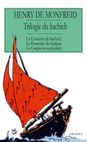 Henry de Monfreid, 2, La trilogie du hachich