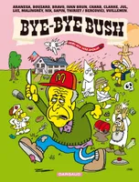 Bye-Bye Bush - Tome 0 - Bye-Bye Bush