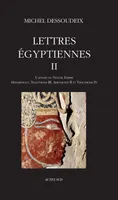 2, Lettres égyptiennes Ii, L'apogée du Nouvel Empire - Hatshepsout, Thoutmosis Iii, Amenothep Ii et Thoutmosis Iv