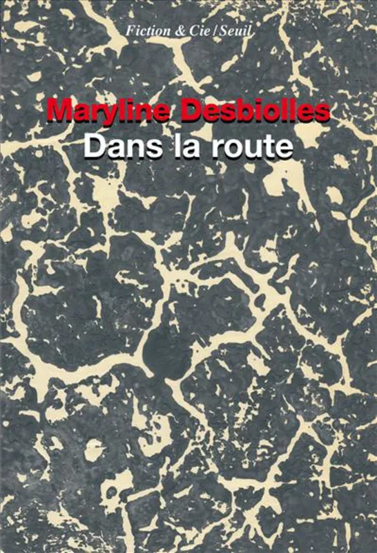 Livres Littérature et Essais littéraires Romans contemporains Francophones Dans la route Maryline Desbiolles