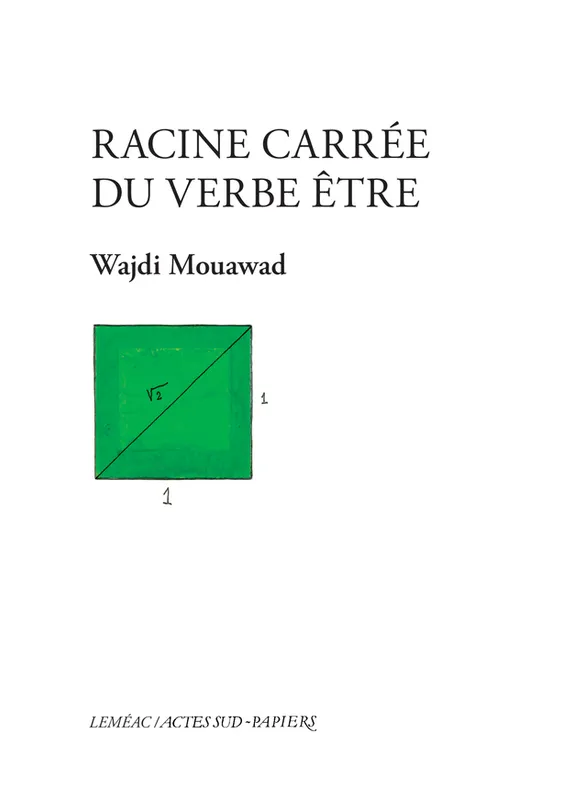 Livres Littérature et Essais littéraires Théâtre Racine carrée du verbe être Wajdi Mouawad
