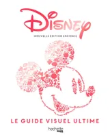 Disney - Guide visuel ultime (nouvelle édition enrichie)