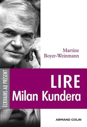 Lire Milan Kundera Martine Boyer-Weinmann