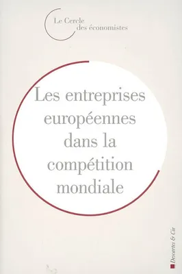 Les entreprises Europeennes dans la competition mondiale