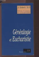 Généalogie et Eucharistie, Chemin de guérison des racines familiales
