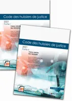 Code annoté - Code des huissiers de justice 2021, À jour au 1er octobre 2021