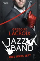 Jazz Band - Éros Héros Sept