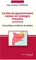 L'action du gouvernement catalan en Catalogne française (2000/2014), Une politique extérieure du dedans