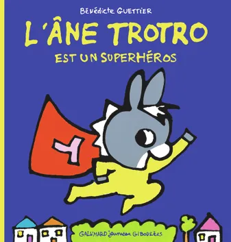 L'âne Trotro., 37, L'âne Trotro est un superhéros - Bénédicte Guettier 