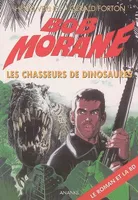 Bob Morane, 20, Les chasseurs de dinosaures, le roman