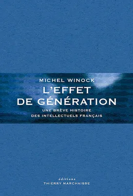 L'Effet de génération, Une brève histoire des intellectuels français