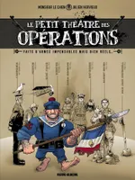 1, Le Petit Théâtre des opérations - tome 01, Faits d'armes impensables mais bien réels...