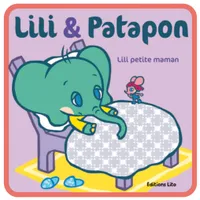 Lili & Patapon, LILI PETITE MAMAN