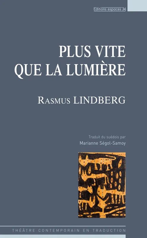 Livres Littérature et Essais littéraires Théâtre Plus vite que la lumière, Théâtre Rasmus Lindberg