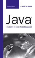 Java®, L'essentiel du code et des commandes