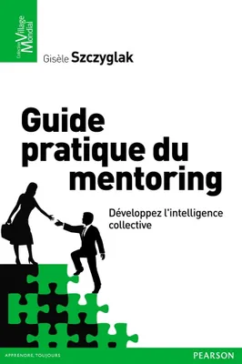 Guide pratique du mentoring, Développez l'intelligence collective