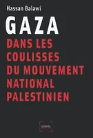 Gaza : dans les coulisses du mouvement national palestinien, dans les coulisses du mouvement national palestinien